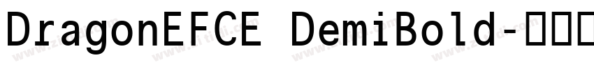 DragonEFCE DemiBold字体转换 DragonEFCE DemiBold字体转换